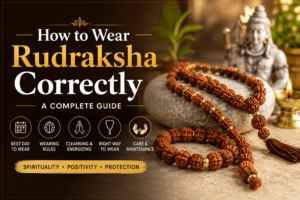 How to Wear Rudraksha Correctly: A Complete Guide